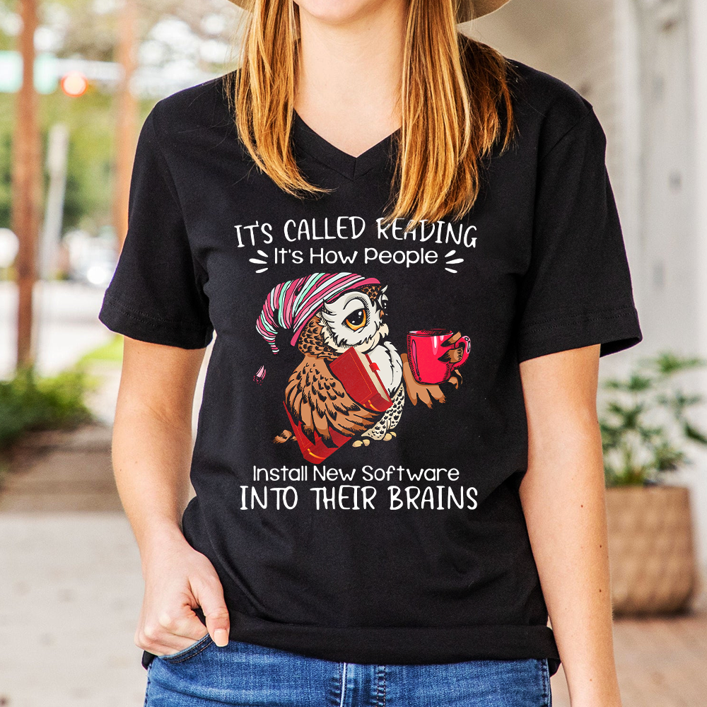 It's Called Reading It's How People Install New Software Into Their Brains Book Lovers Gift Women's V-neck T-shirt TSVB26