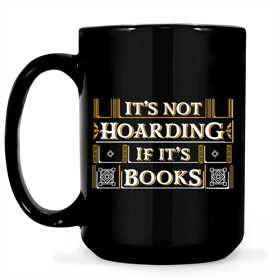 It's Not Hoarding If It's Books Book Lovers Gift MUGB20