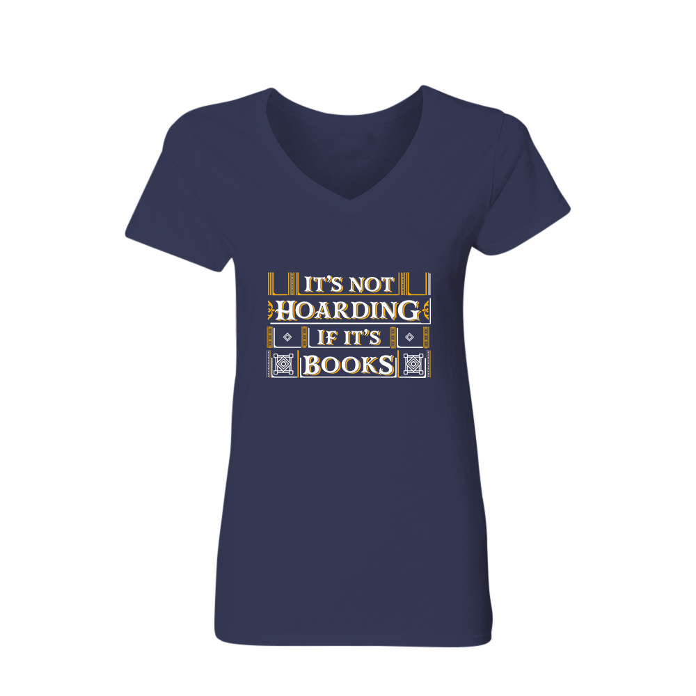 It's Not Hoarding If It's Books Book Lovers Gift Women's V-neck T-shirt TSVB20