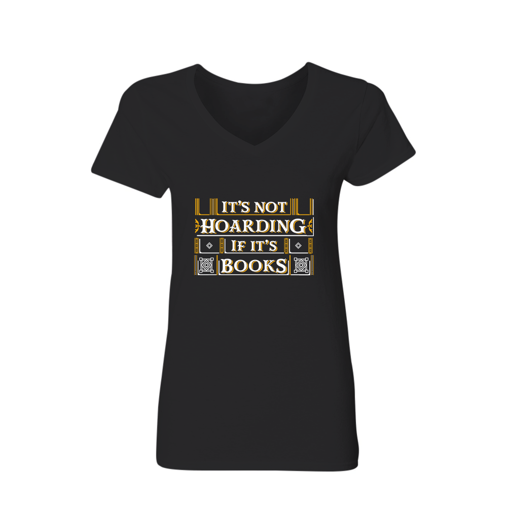 It's Not Hoarding If It's Books Book Lovers Gift Women's V-neck T-shirt TSVB20