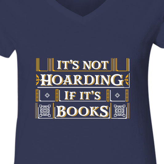 It's Not Hoarding If It's Books Book Lovers Gift Women's V-neck T-shirt TSVB20
