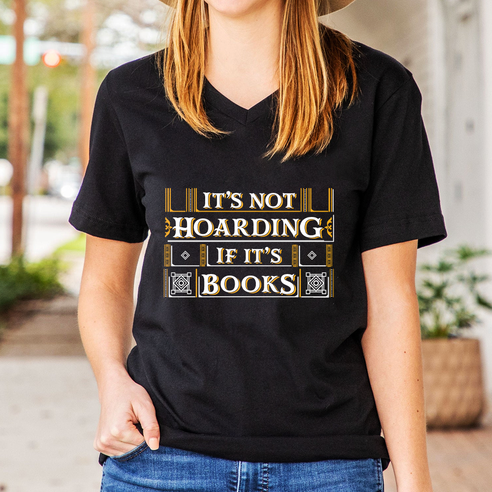 It's Not Hoarding If It's Books Book Lovers Gift Women's V-neck T-shirt TSVB20