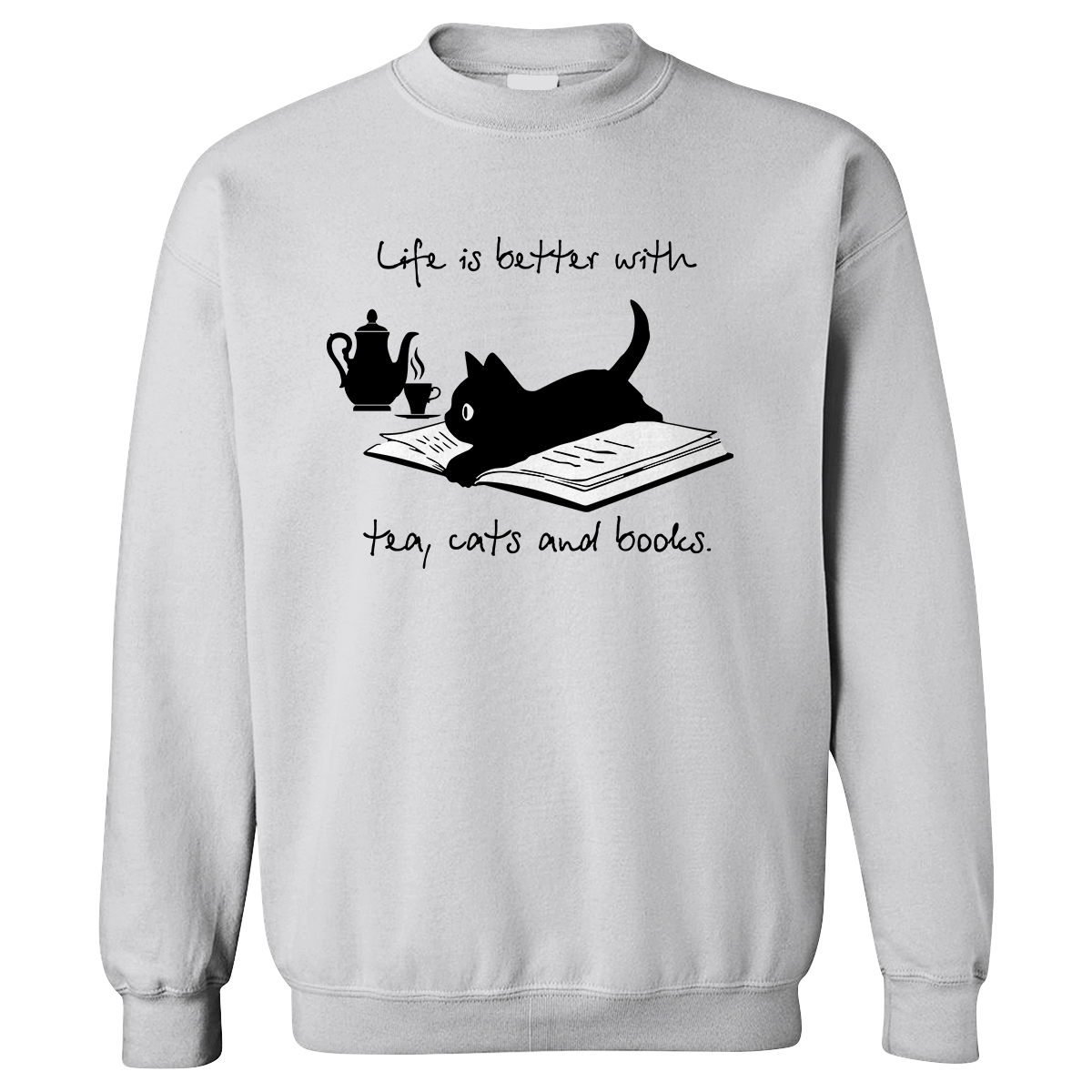 Life Is Better With Tea, Cats And Books Book Lovers Gift SWW35