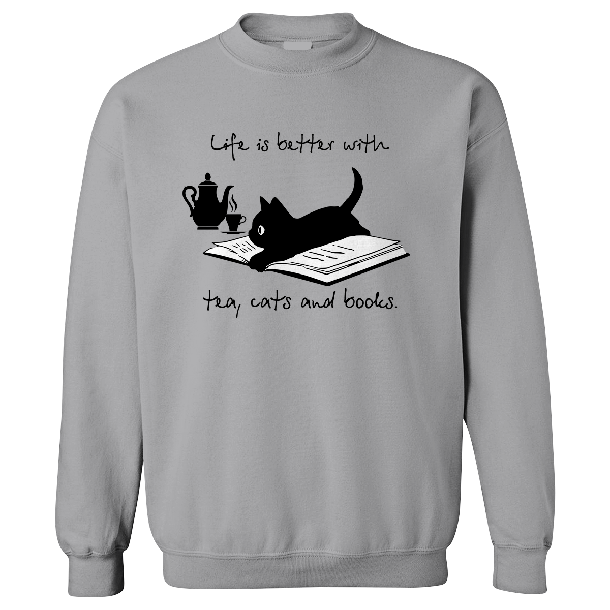 Life Is Better With Tea, Cats And Books Book Lovers Gift SWW35