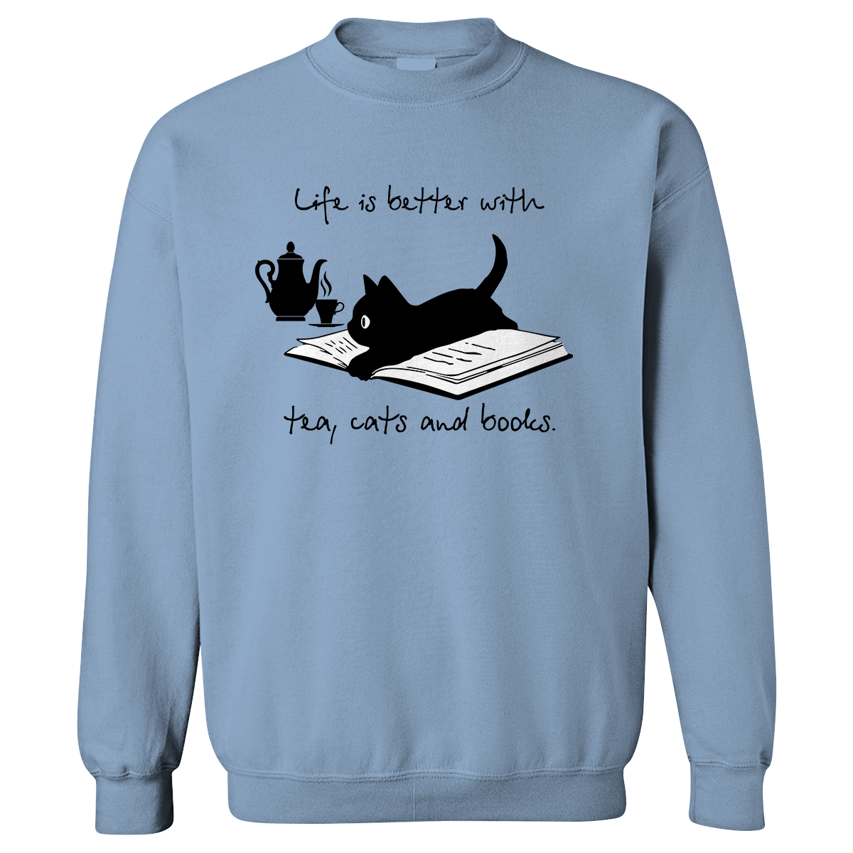 Life Is Better With Tea, Cats And Books Book Lovers Gift SWW35
