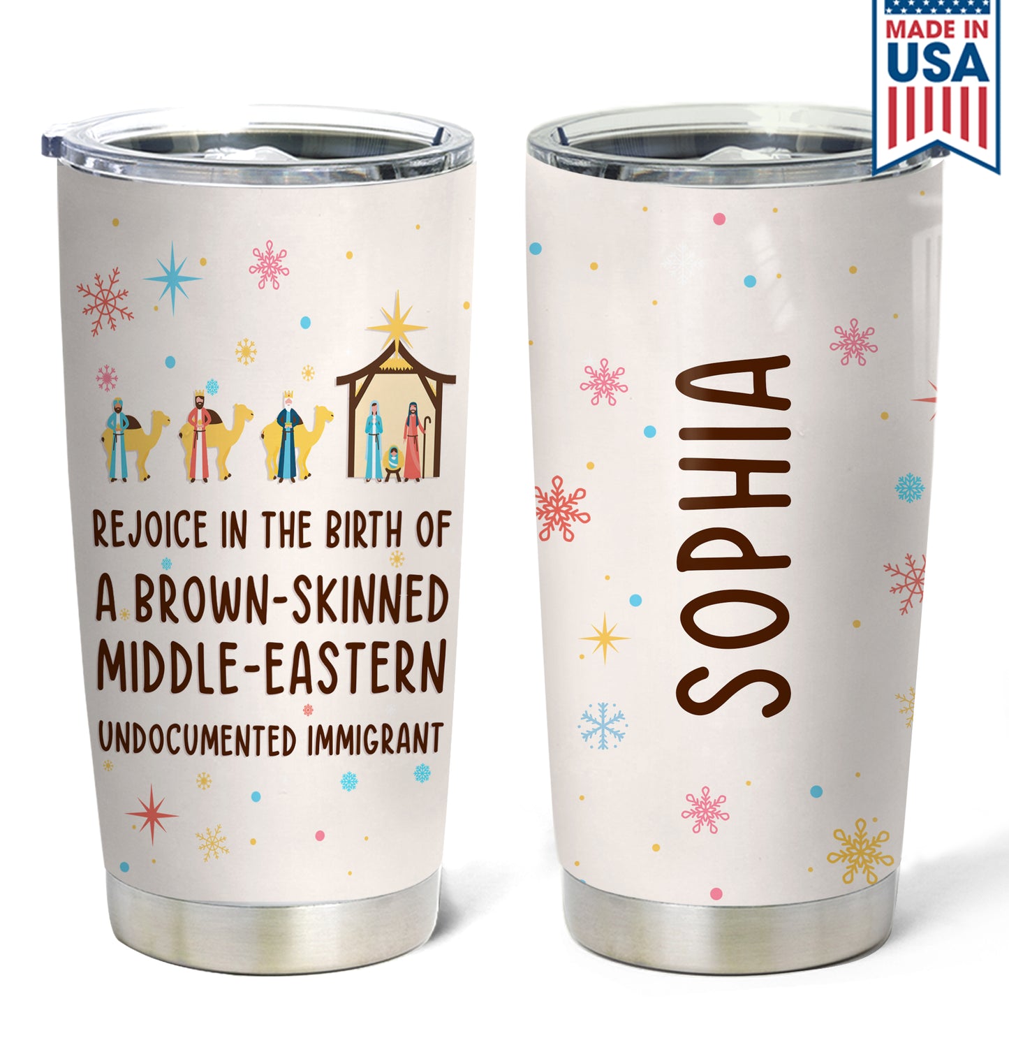 Rejoice In The Birth Of A Brown-Skinned Middle-Eastern Undocumented Immigrant Personalized Curved Tumbler 20oz Book Lovers Gift SCT305