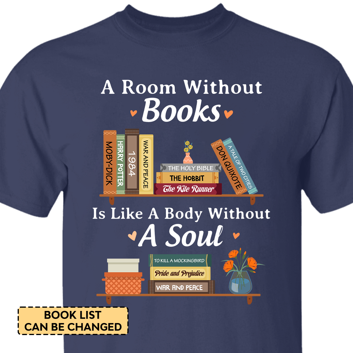 Custom Bookshelf A Room Without Books Is Like A Body Without A Soul Book Lovers Gift TSBH86