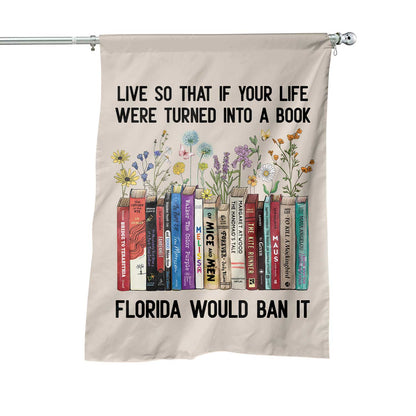 Live So That If Your Life Were Turned In To A Book Florida Would Ban It Flag Book Lovers Gift FLG219