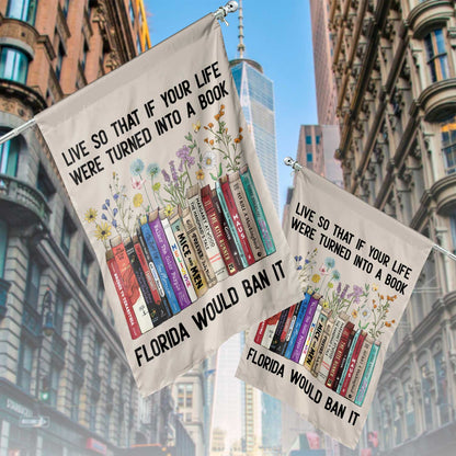 Live So That If Your Life Were Turned In To A Book Florida Would Ban It Flag Book Lovers Gift FLG219