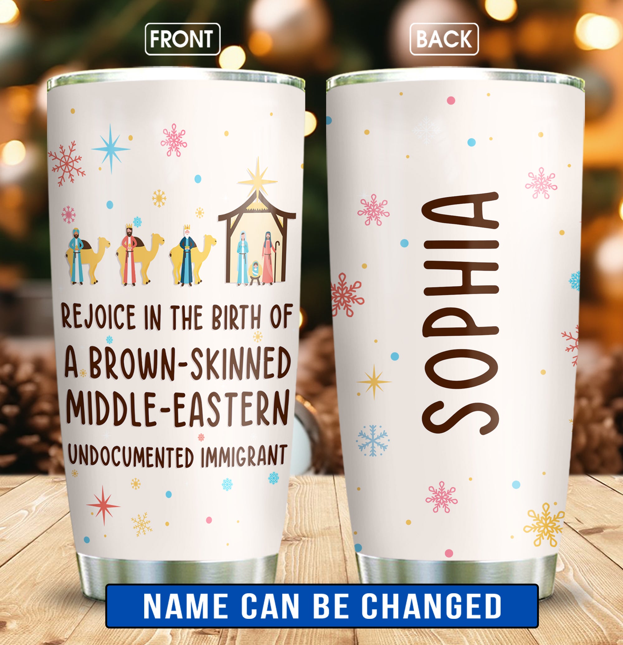 Rejoice In The Birth Of A Brown-Skinned Middle-Eastern Undocumented Immigrant Personalized Curved Tumbler 20oz Book Lovers Gift SCT305