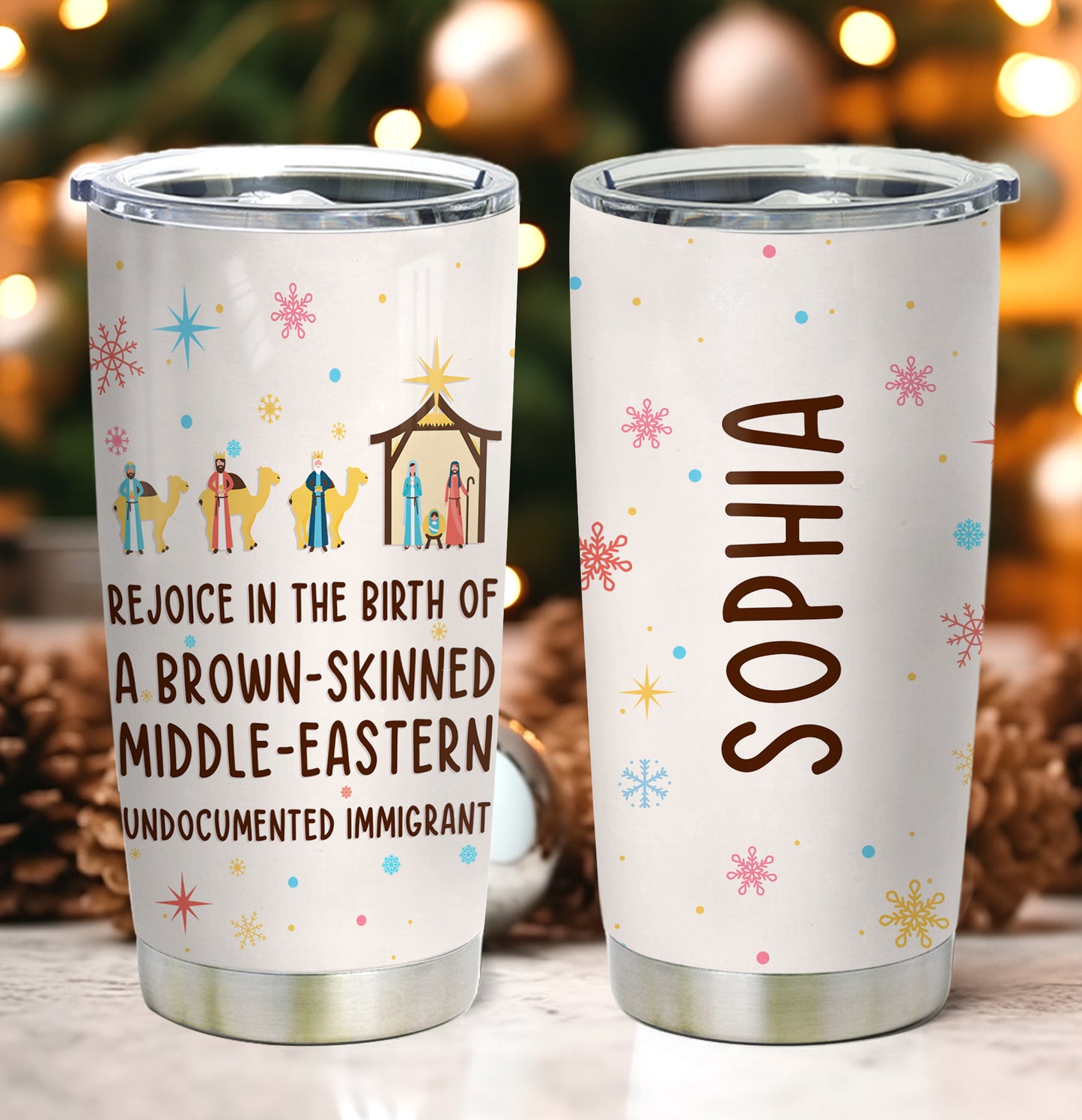 Rejoice In The Birth Of A Brown-Skinned Middle-Eastern Undocumented Immigrant Personalized Curved Tumbler 20oz Book Lovers Gift SCT305