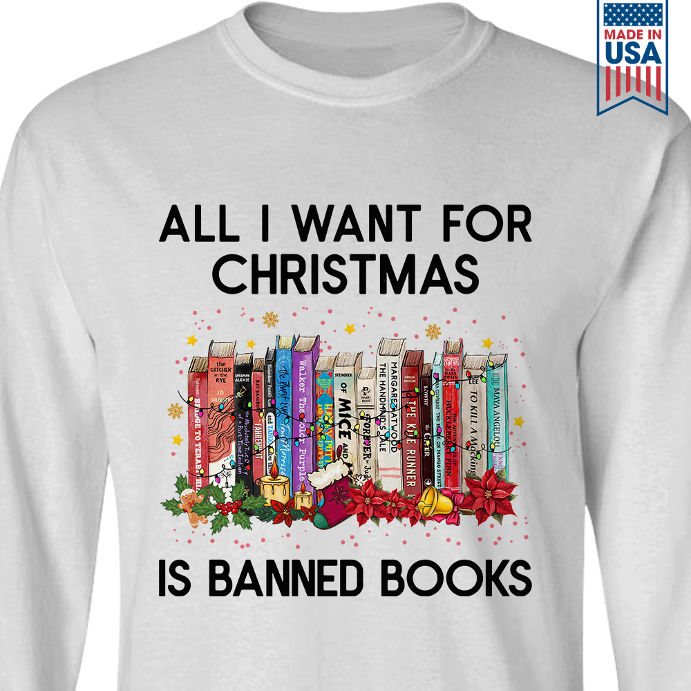 All I Want For Christmas Is Banned Books Book Lovers Gift LSW265