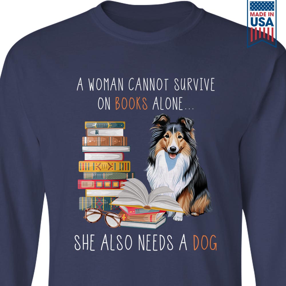 A Woman Cannot Survive On Books Alone She Also Needs A Sheltie Retriever Dog Book Lovers Gift LSB348