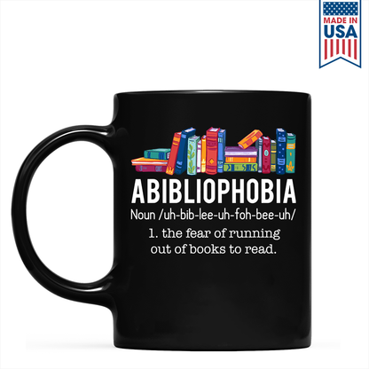 Abibliophobia The Fear Of Running Out Of Books To Read Book Lover Gift MUGB168