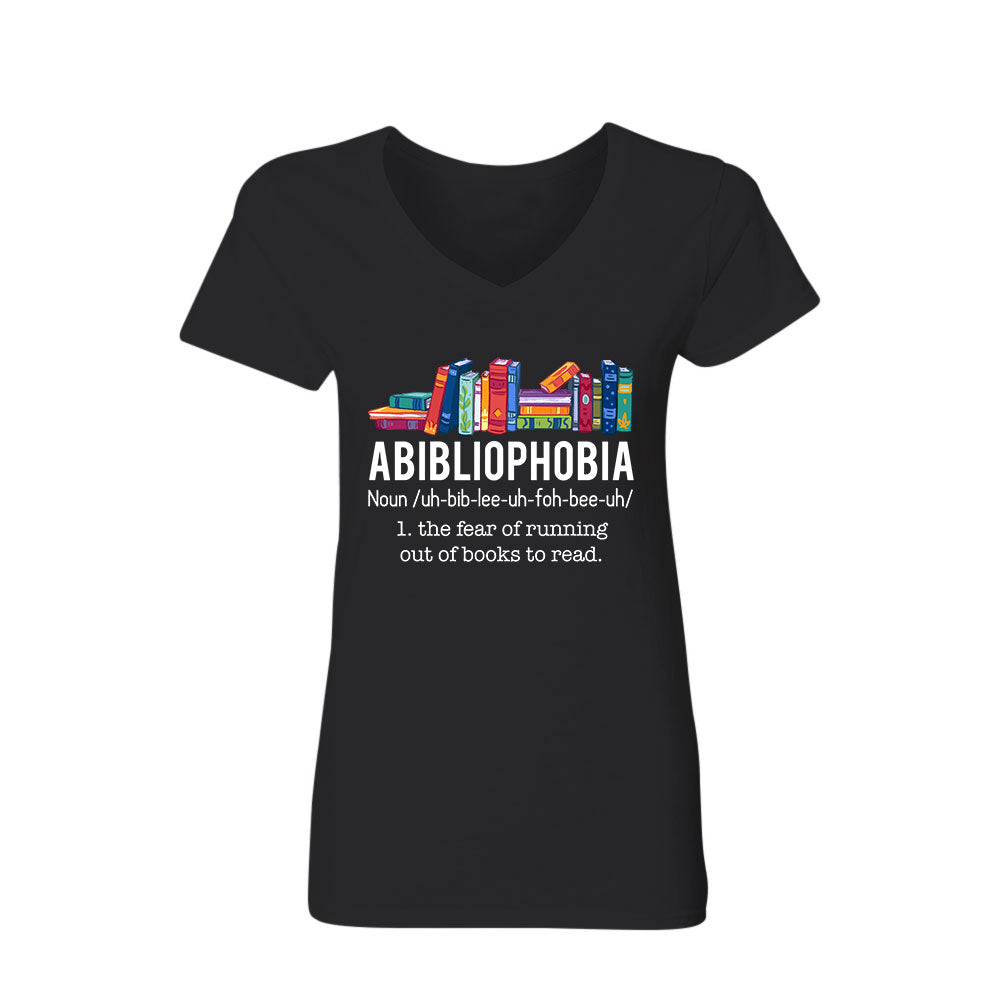 Abibliophobia The Fear Of Running Out Of Books To Read Book Lover Gift Women's V-neck T-shirt TSVB168