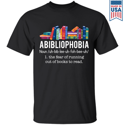 Abibliophobia The Fear Of Running Out Of Books To Read Book Lover Gift TSB168