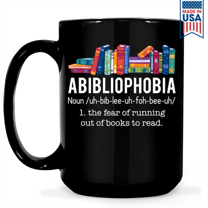 Abibliophobia The Fear Of Running Out Of Books To Read Book Lover Gift MUGB168