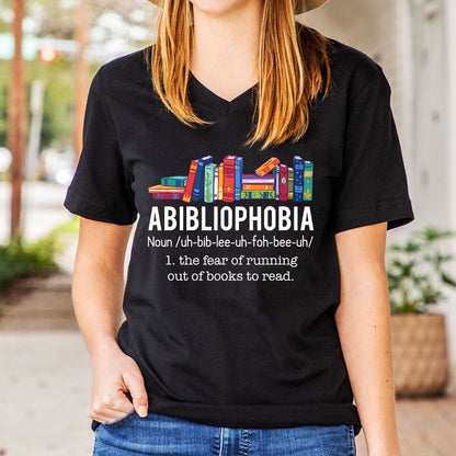 Abibliophobia The Fear Of Running Out Of Books To Read Book Lover Gift Women's V-neck T-shirt TSVB168