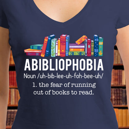 Abibliophobia The Fear Of Running Out Of Books To Read Book Lover Gift Women's V-neck T-shirt TSVB168