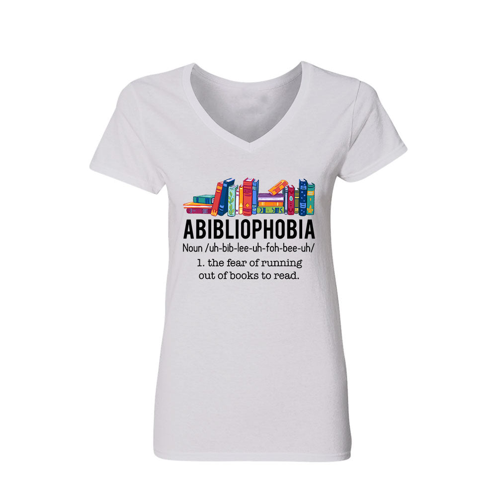 Abibliophobia The Fear Of Running Out Of Books To Read Book Lover Gift Women's V-neck T-shirt TSVW167