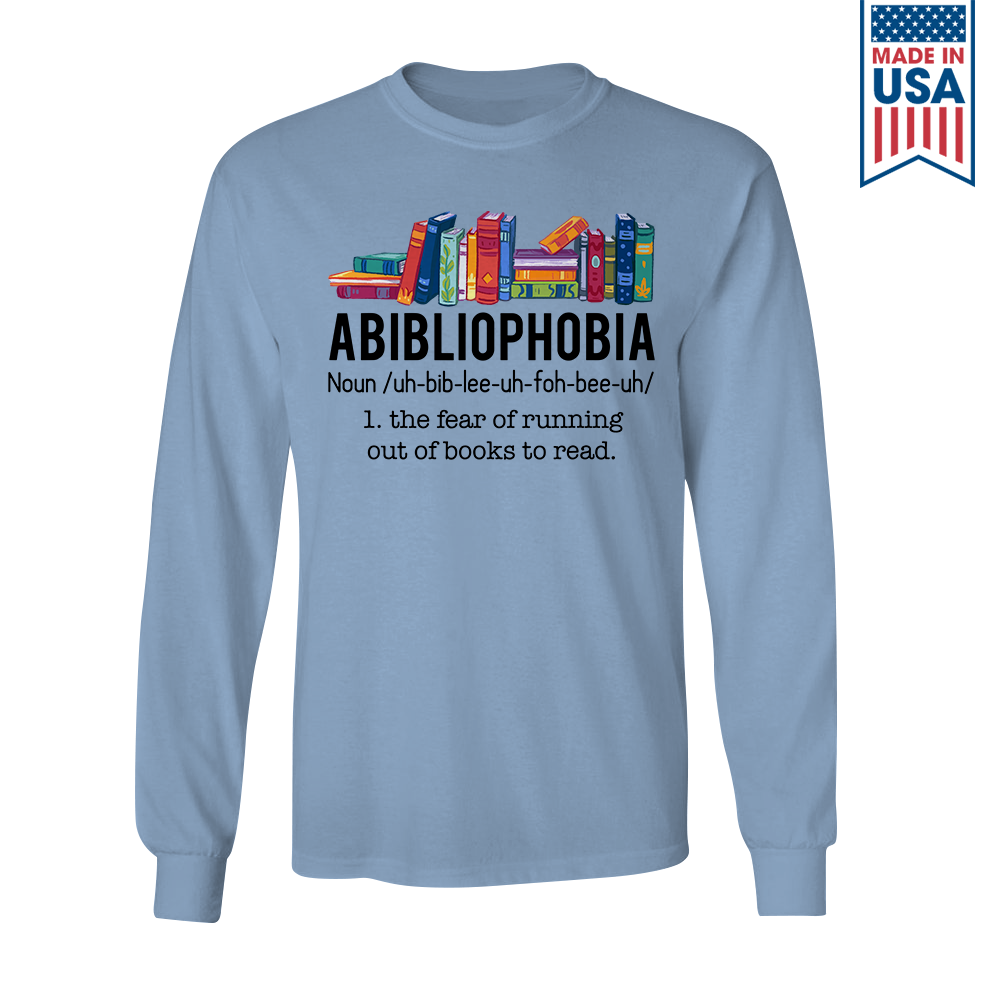 Abibliophobia The Fear Of Running Out Of Books To Read Book Lover Gift LSW167