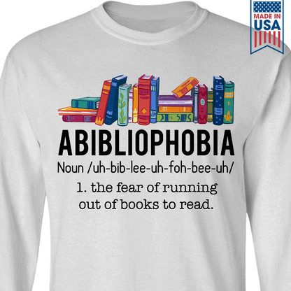 Abibliophobia The Fear Of Running Out Of Books To Read Book Lover Gift LSW167