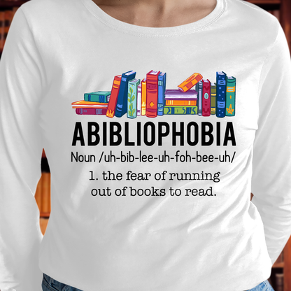 Abibliophobia The Fear Of Running Out Of Books To Read Book Lover Gift LSW167