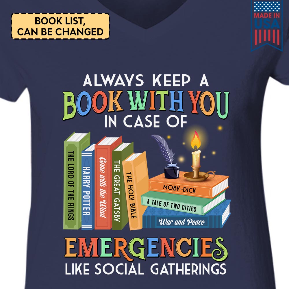 Custom Bookshelf Always Keep A Book With You In Case Of Emergencies Like Social Gatherings Book Lovers Gift TSVBH126