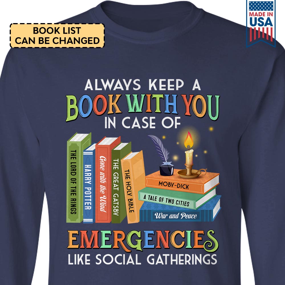 Custom Bookshelf Always Keep A Book With You In Case Of Emergencies Like Social Gatherings Book Lovers Gift LSBH126