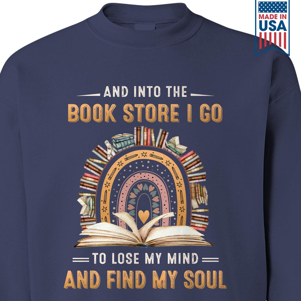 And Into The Book Store I Go To Lose My Mind And Find My Soul Book Lovers Gift SWB216