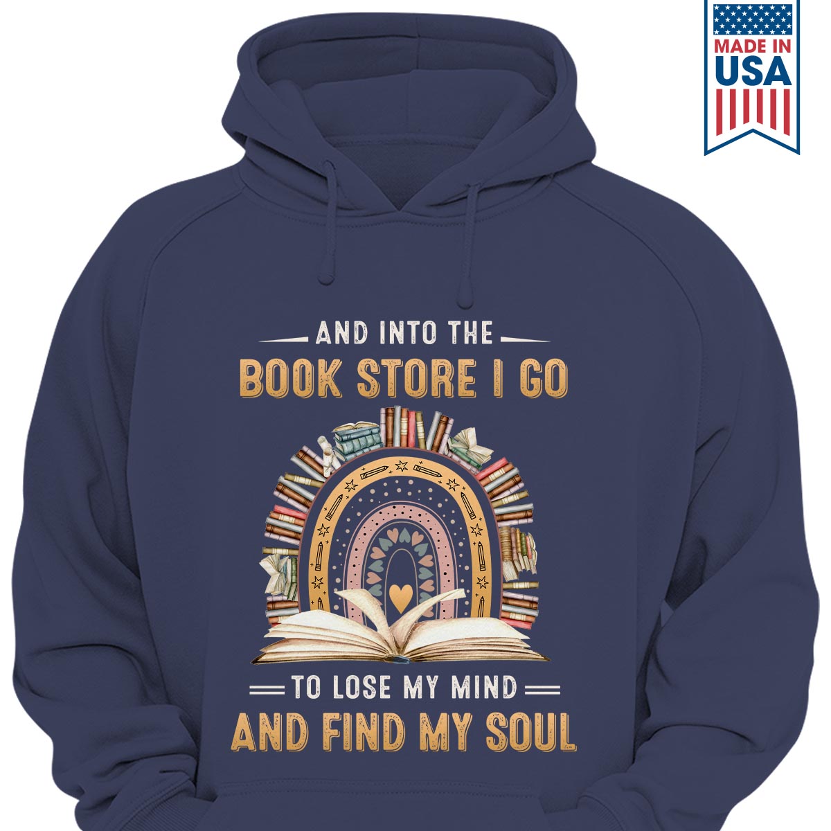 And Into The Book Store I Go To Lose My Mind And Find My Soul Book Lovers Gift HDB216