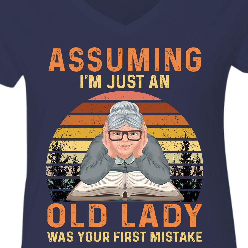 Assuming I'm Just An Old Lady Was Your First Mistake Book Lovers Gift Women's V-neck T-shirt TSVB120