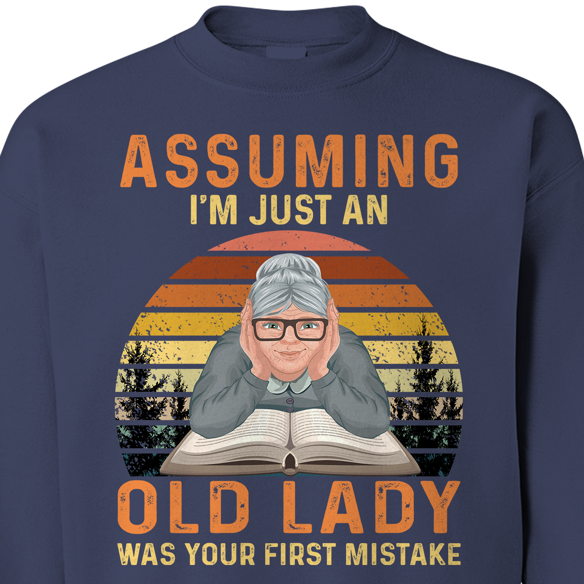 Assuming I'm Just An Old Lady Was Your First Mistake Book Lovers Gift SWB120