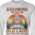 Assuming I'm Just An Old Lady Was Your First Mistake Book Lovers Gift LSW119