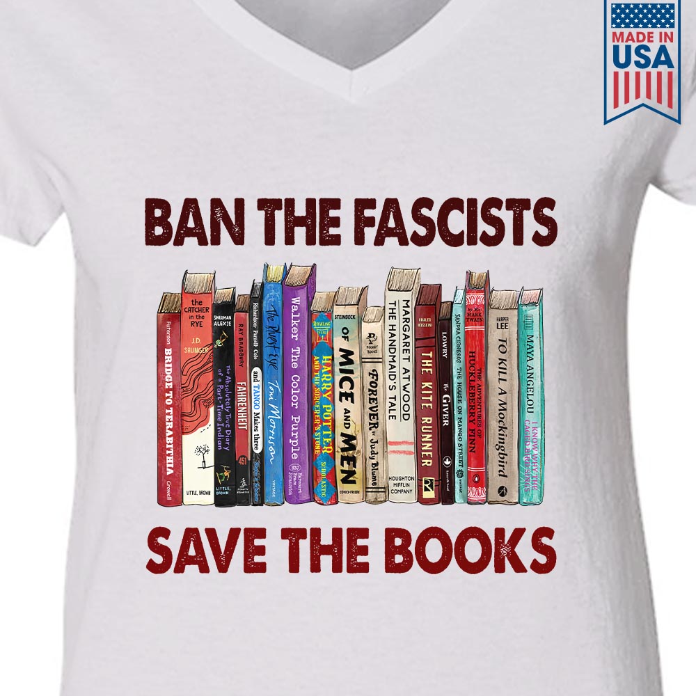 Ban The Fascists Save The Books Book Lovers Gift Women's V-neck T-shirt TSVW377