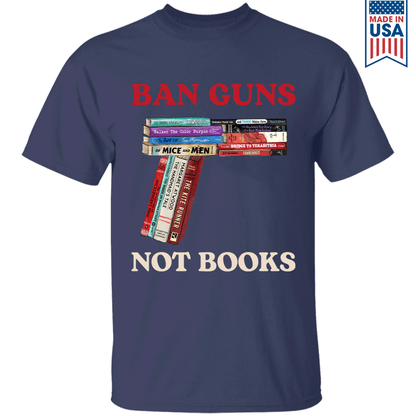 Ban Guns Not Books Book Lover Gift TSB188