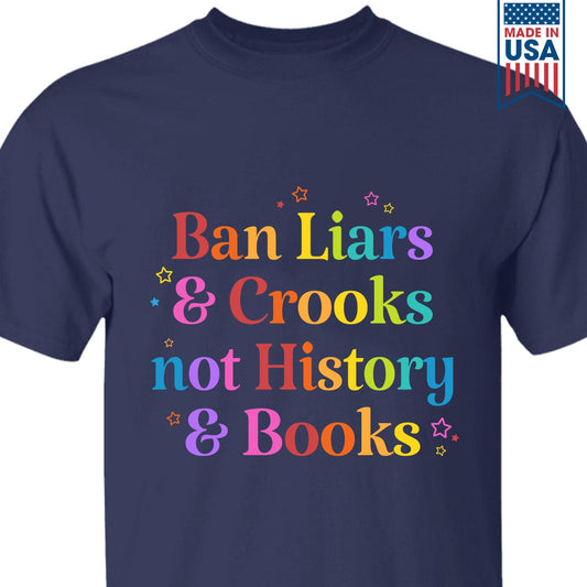 Ban Liars And Crooks Not History And Books Book Lovers Gift TSB268