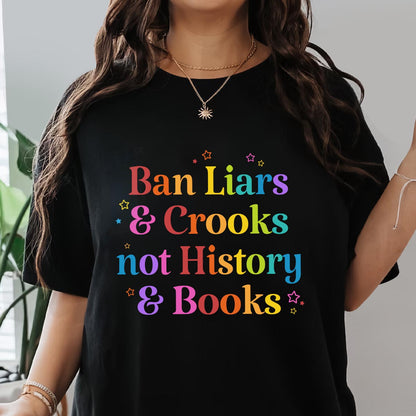 Ban Liars And Crooks Not History And Books Book Lovers Gift TSB268