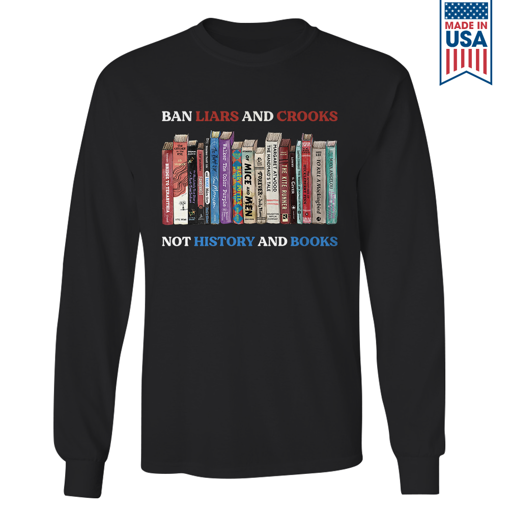 Ban Liars And Crooks Not History And Books Book Lovers Gift LSB232