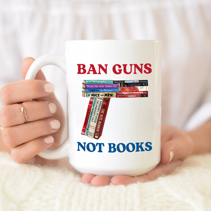 Ban Guns Not Books Book Lover Gift MUGW187