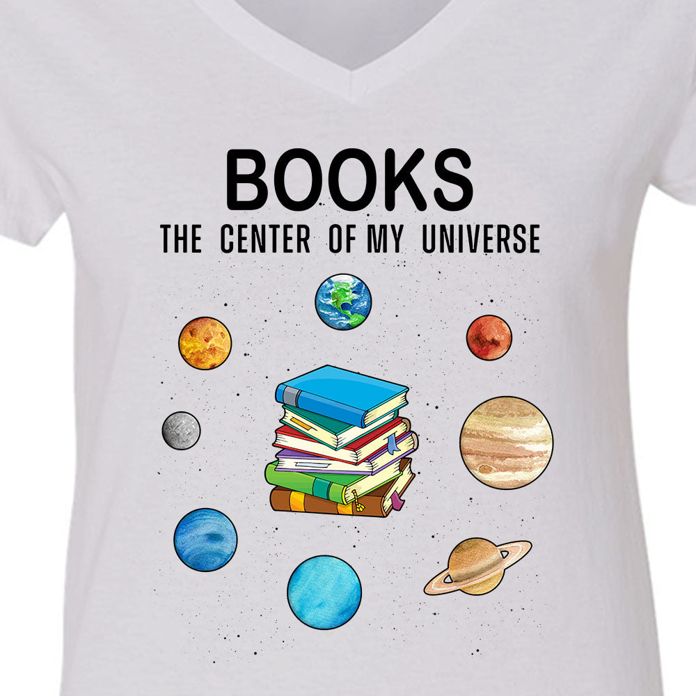 Books The Center Of My Universe Book Lovers Gift Women's V-neck T-shirt TSVW115