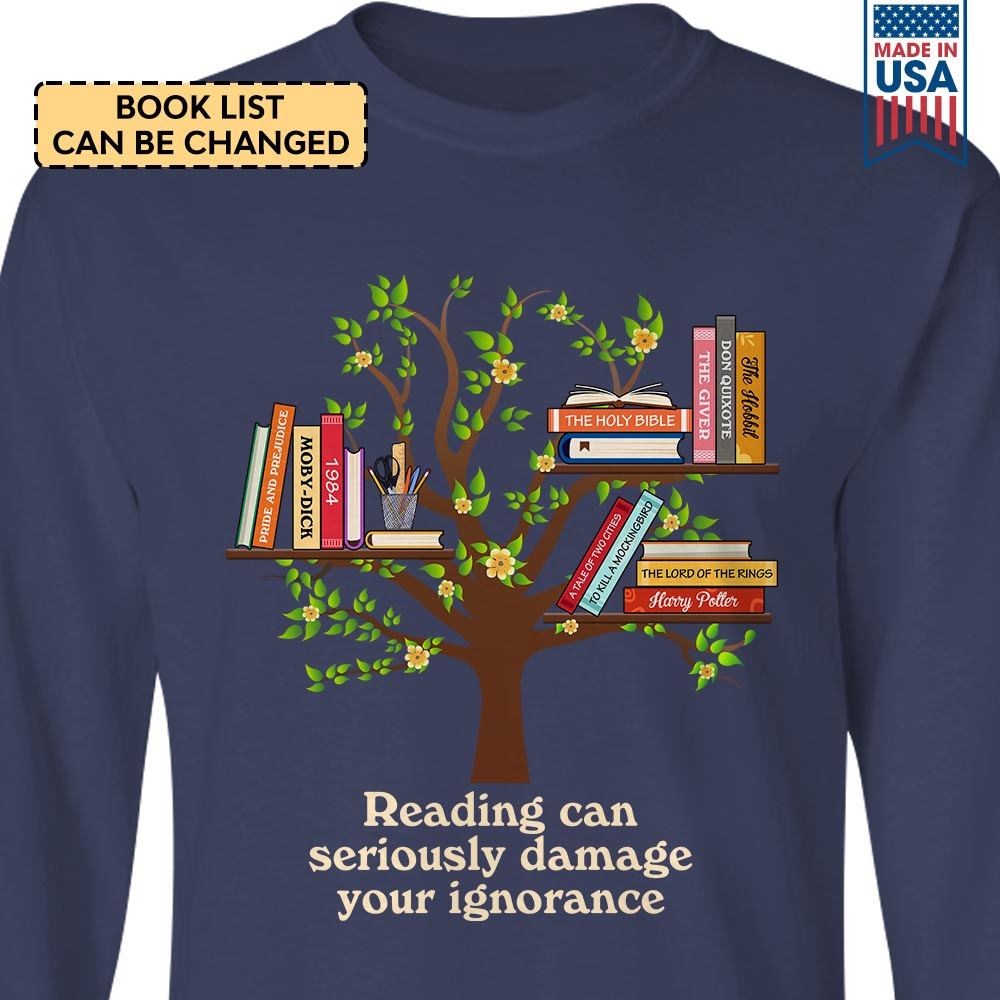 Custom Bookshelf Reading Can Seriously Damage Your Ignorance Book Lovers Gift LSBH80