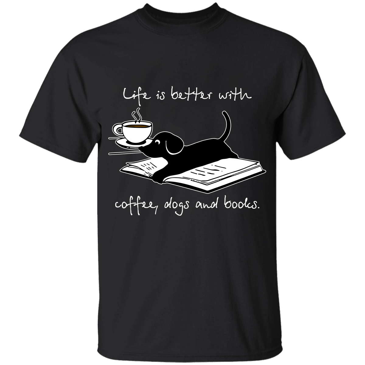 Life Is Better With Coffee Dogs and Books Book Lovers Gift TSB104