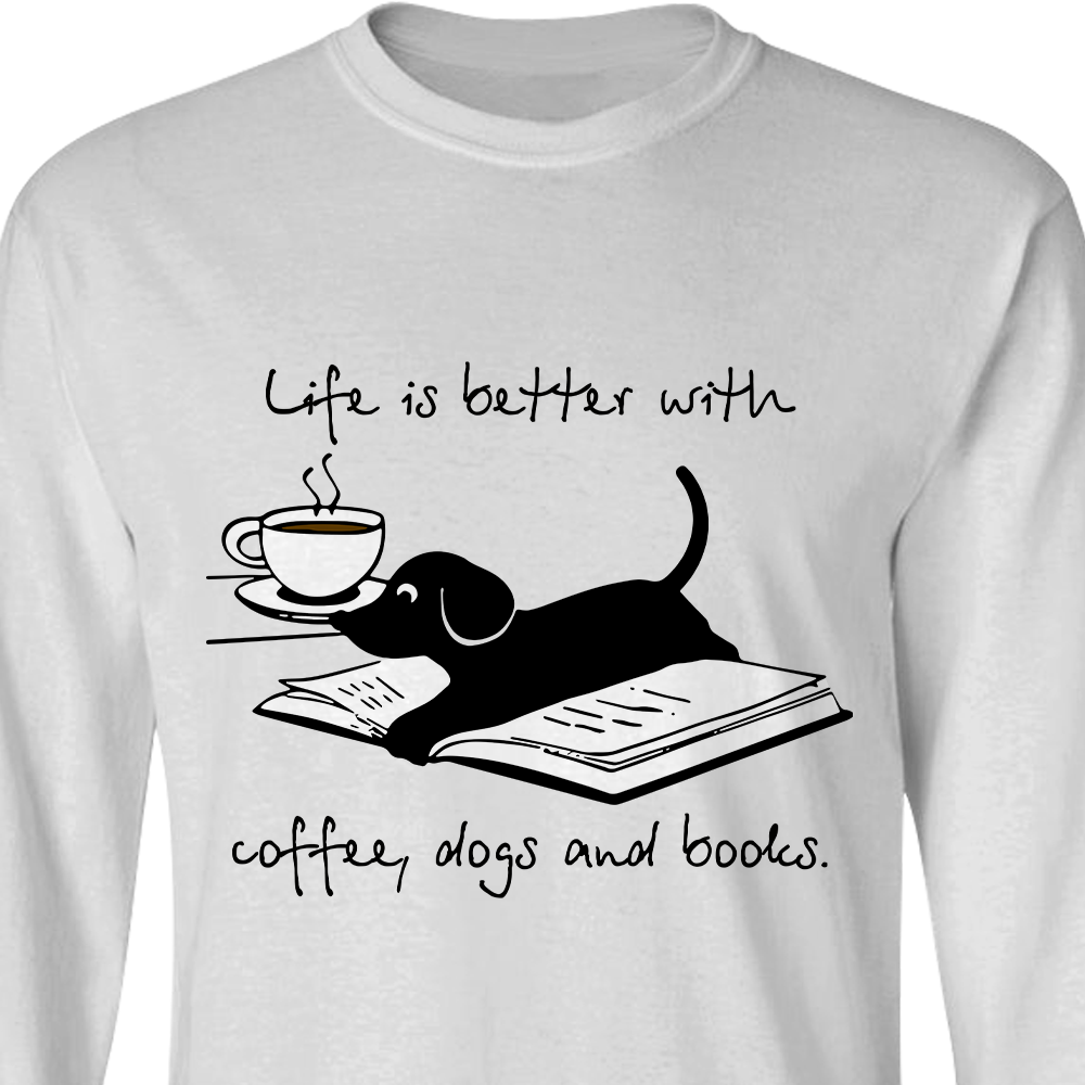 Life Is Better With Coffee Dogs and Books Book Lovers Gift LSW103