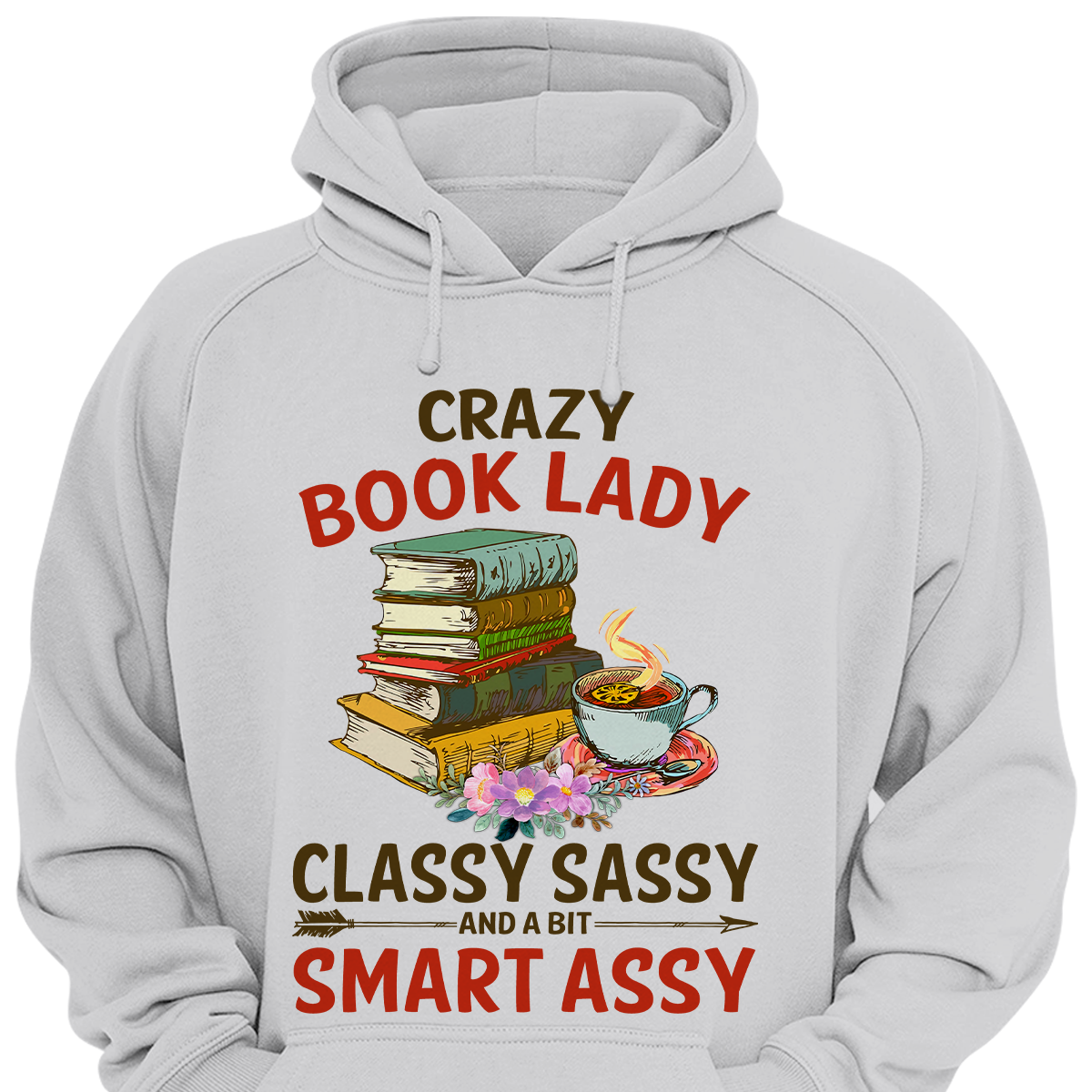 Crazy Book Lady Classy Sassy And A Bit Smart Assy Book Lovers Gift HDW113