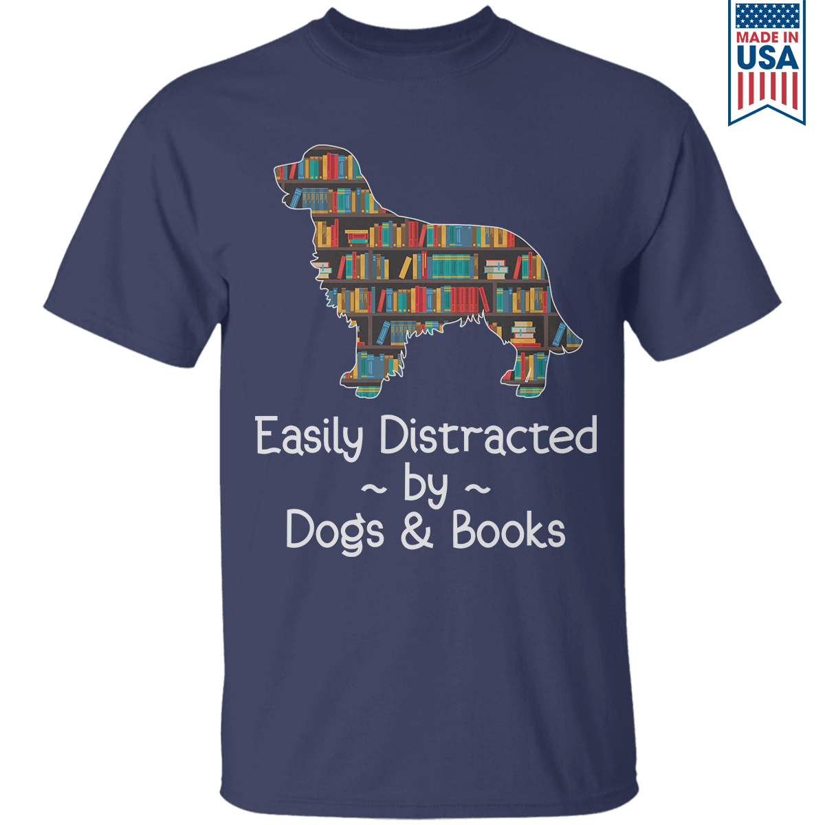 Easily Distracted By Dogs And Books Book Lovers Gift TSB32