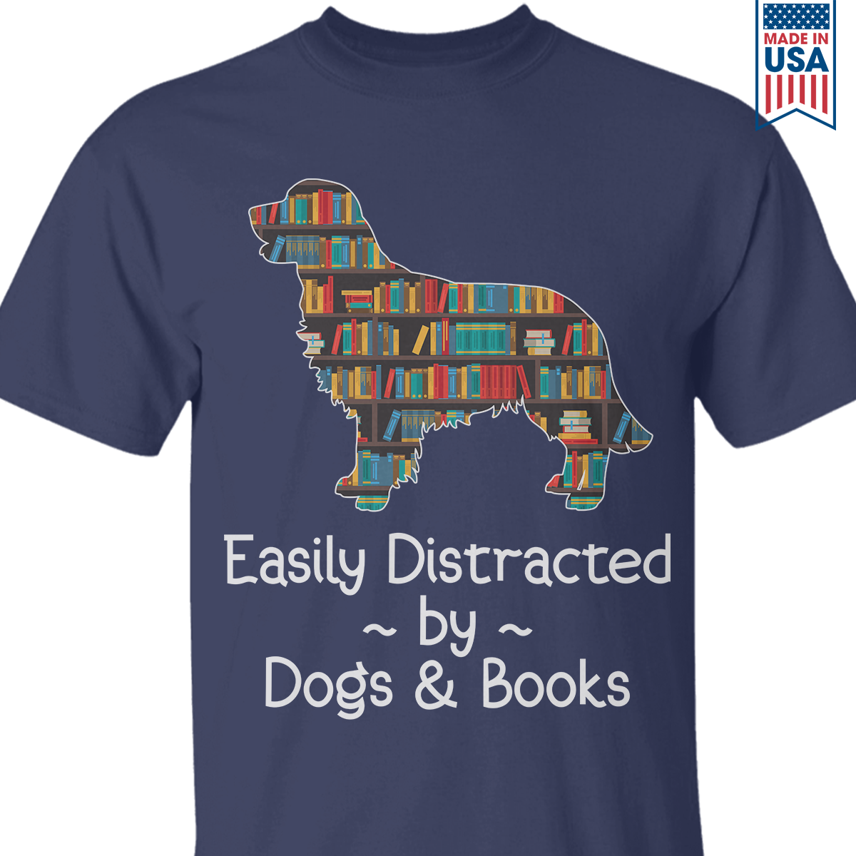 Easily Distracted By Dogs And Books Book Lovers Gift TSB32