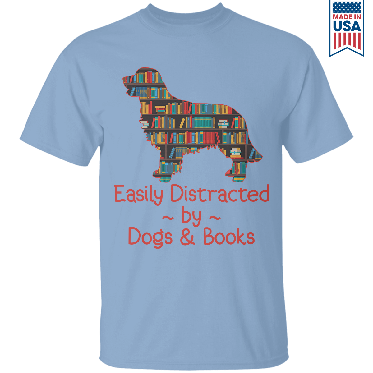 Easily Distracted By Dogs And Books Book Lovers Gift TSW31