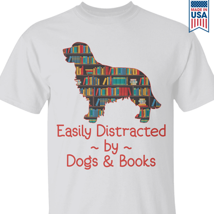 Easily Distracted By Dogs And Books Book Lovers Gift TSW31