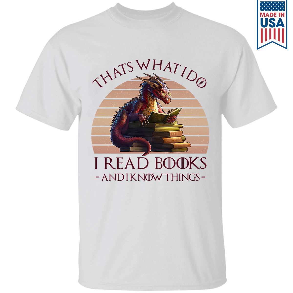 That's What I Do I Read Books & I Know Things Dragon Book Lover Gift TSW181